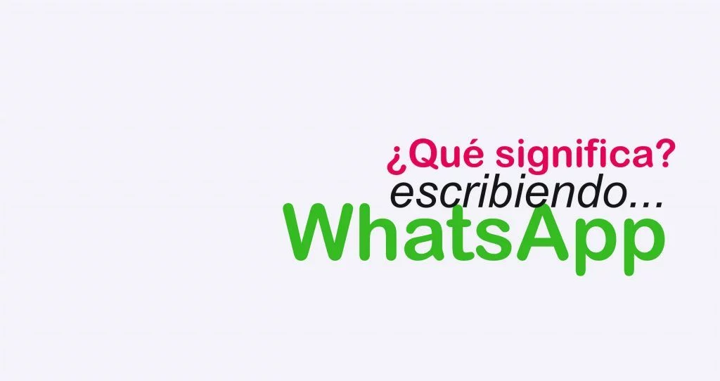 Cuando en WhatsApp aparece “escribiendo “ 1 cuando en whatsapp aparece escribiendo
