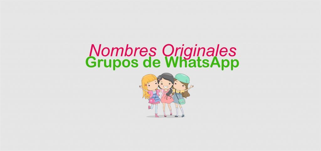 Nombres Originales Para Grupos En Whatsapp 100 Nombres Cools