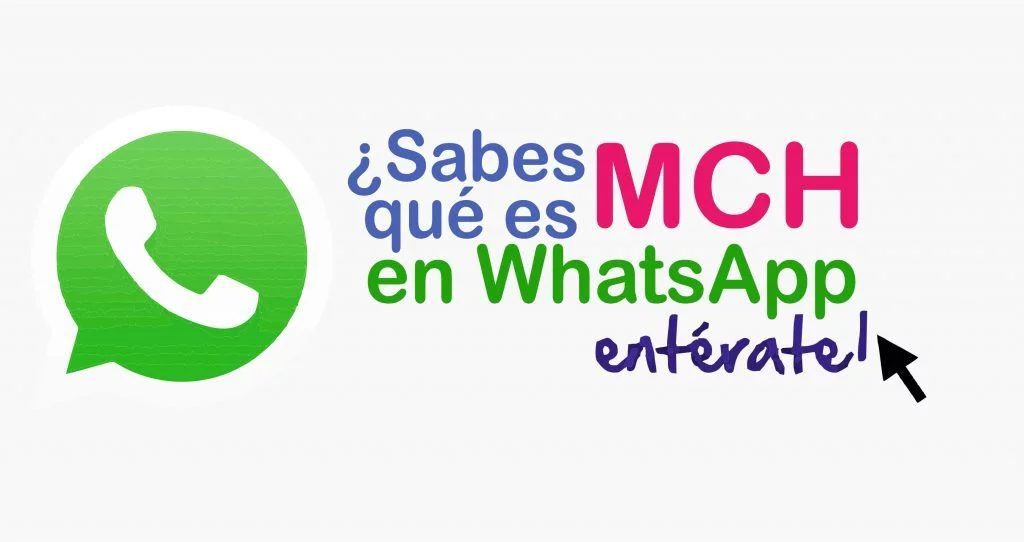 ¿Qué significa MCH en WhatsApp? 1 que significa mch en whatsapp