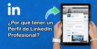 ¿Por qué tener un Perfil de LinkedIn Profesional?
